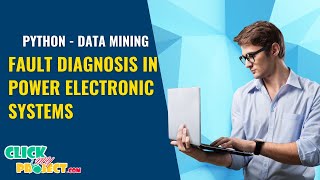 Celebrity Python Machine Learning Project - Fault Diagnosis in Power Electronic Systems - ClickMyProject Profile