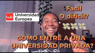 CÓMO LLEGUÉ A UNA PRIVADA? || UNIVERSIDAD EUROPEA