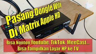 Jangan Salah Beli Dongle Wifi di Matrix Apple HD. Pasang dan Langsung Terbuka Semuanya.