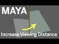 Maya increase viewing distance