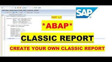 SAP ABAP CLASSIC REPORT PART-1: How to create CLASSIC Report in SAP : What is CLASSIC REPORT IN SAP