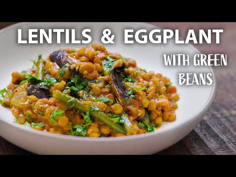 Lentil and Eggplant Recipe  Easy Vegetarian and Vegan Meals!