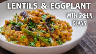 Lentil and Eggplant Recipe | Easy Vegetarian and Vegan Meals!