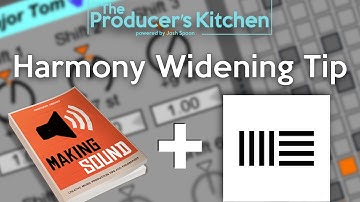 Making Sound Pt 2: Harmony Widening Tip