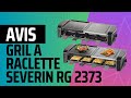 Avis gril  raclette severin rg 2373