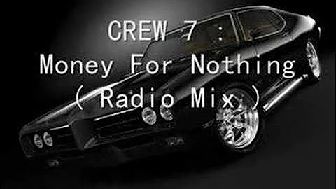 CREW 7  : Money For Nothing ( Radio Mix )
