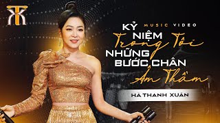 Liên Khúc Kỉ Niệm Trong Tôi - Những Bước Chân Âm Thầm Hà Thanh Xuân Official Music Video