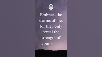 Embrace the Storms of Life: A Motivational Quote for Finding Strength in Adversity
