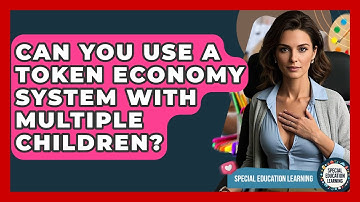 Can You Use A Token Economy System With Multiple Children? - Special Education Learning