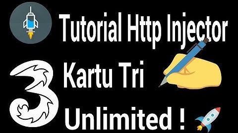 Tutorial Http Injector Kartu Tri Unlimited