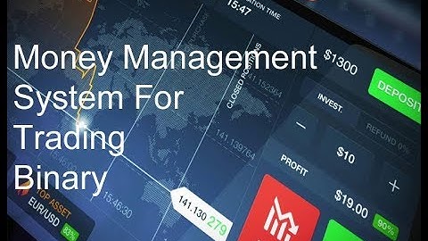 Binary Options Trading in 2018 Money Management System For Trading Binary