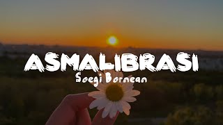 Asmalibrasi - Soegi Bornean