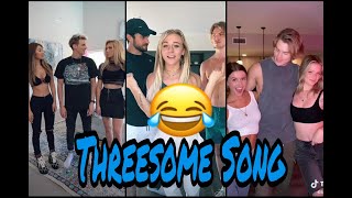 Threesome Song 😂😂😂 | Tiktok Compilation