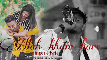 Allah khair kare (broken love story 💔) | ariyan khan | new punjabi song2021