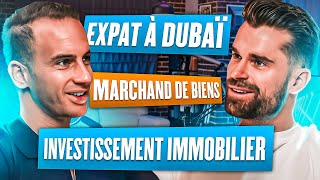 ACHETER UN BIEN A DUBAÏ, MARCHAND DE BIENS, EXPATRIE À DUBAÏ, feat Michaël | Podcast #3