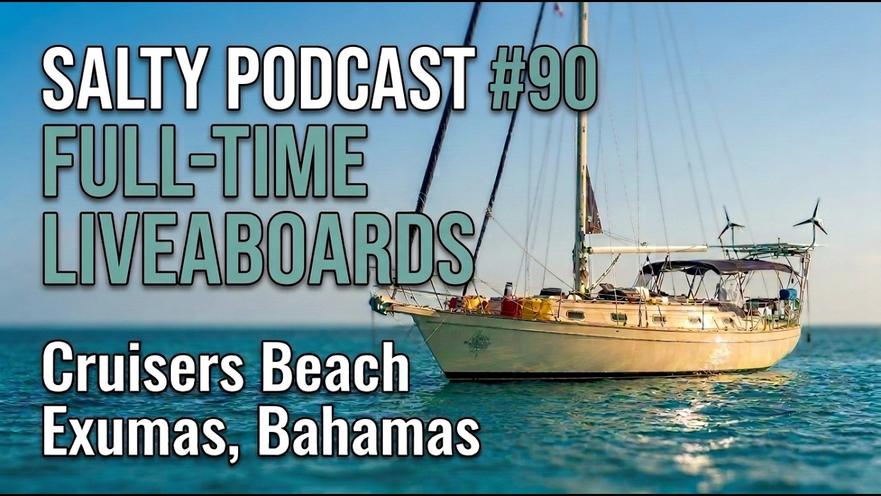 ⁣Salty Podcast #90 | Full-Time Liveaboards from Cruisers Beach in Big Majors, Exumas Bahamas