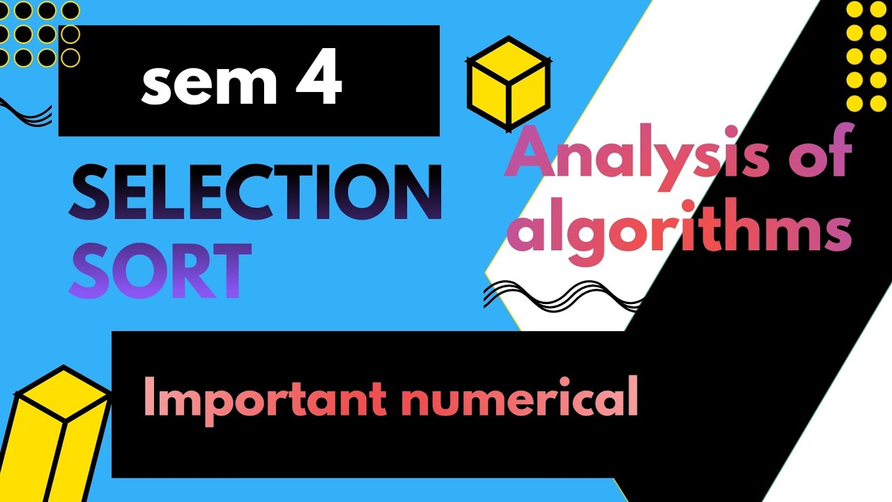 selection sort | analysis of algorithm | Sem 4 | Mumbai University # ...