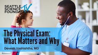The Physical Exam: What Matters and Why - Devesh Vashishtha, M.D.