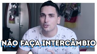 9 Razões pra NUNCA fazer um intercâmbio!