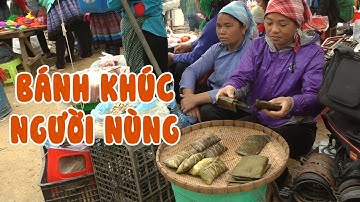 Độc đáo bánh khúc của người Nùng xã Nàn Sán | THLC
