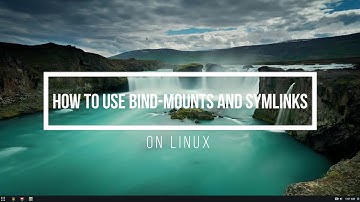 How To Use Bind-mounts And Symlinks On Linux