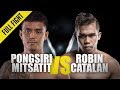 Pongsiri Mitsatit vs. Robin Catalan | ONE Full Fight | Barrage Of Knees | May 2019