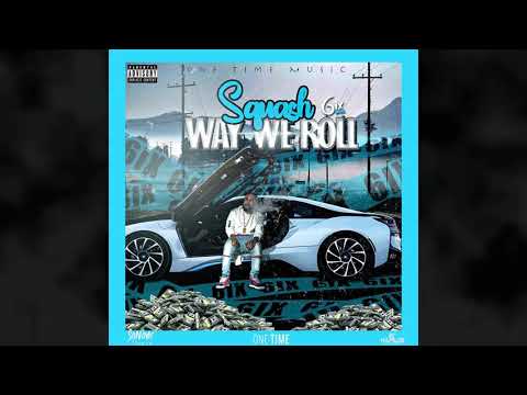 Squash Way We Roll Official Audio 2019