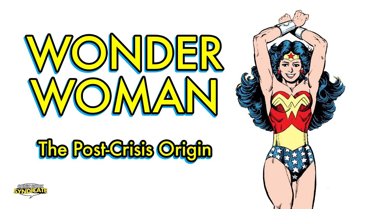 Wonder Woman: The Post-Crisis Origin | COMIC BOOK SYNDICATE