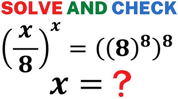 Olympiad Mathematics | Solve and Check Exponential Equation (x/8)^x=(8^8)^8 | Math Olympiad Training