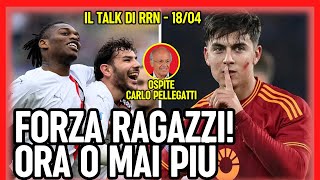 ROMA-MILAN: FORZA RAGAZZI! | Radio Rossonera Talk con Carlo Pellegatti