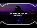 Akhiyaan gulab  mitraz edit audio