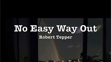 Robert Tepper - No Easy Way Out (Lyrics)