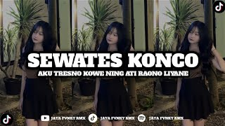 DJ AKU TRESNO KOWE NENG ATI RAONO LIYANE | DJ SEWATES KONCO MENGKANE VIRAL TIKTOK 2026 !!