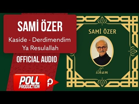 Sami Özer - Kaside - Derdimendim Ya Resulallah - ( Official Audio )