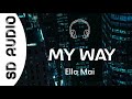 Ella Mai - My Way (8D AUDIO) // 