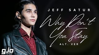 Jeff Satur - Why Don't You Stay | Alternative Version