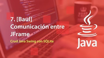 7. [Baul]  - Comunicación entre JFrame - Crud Java Swing con SQLite.