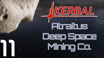 Kerbal Space Program | Atraitus Deep Space Mining Co. | Episode 11