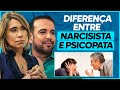 Narcisista ou Psicopata