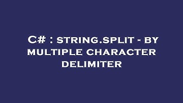 C# : string.split - by multiple character delimiter
