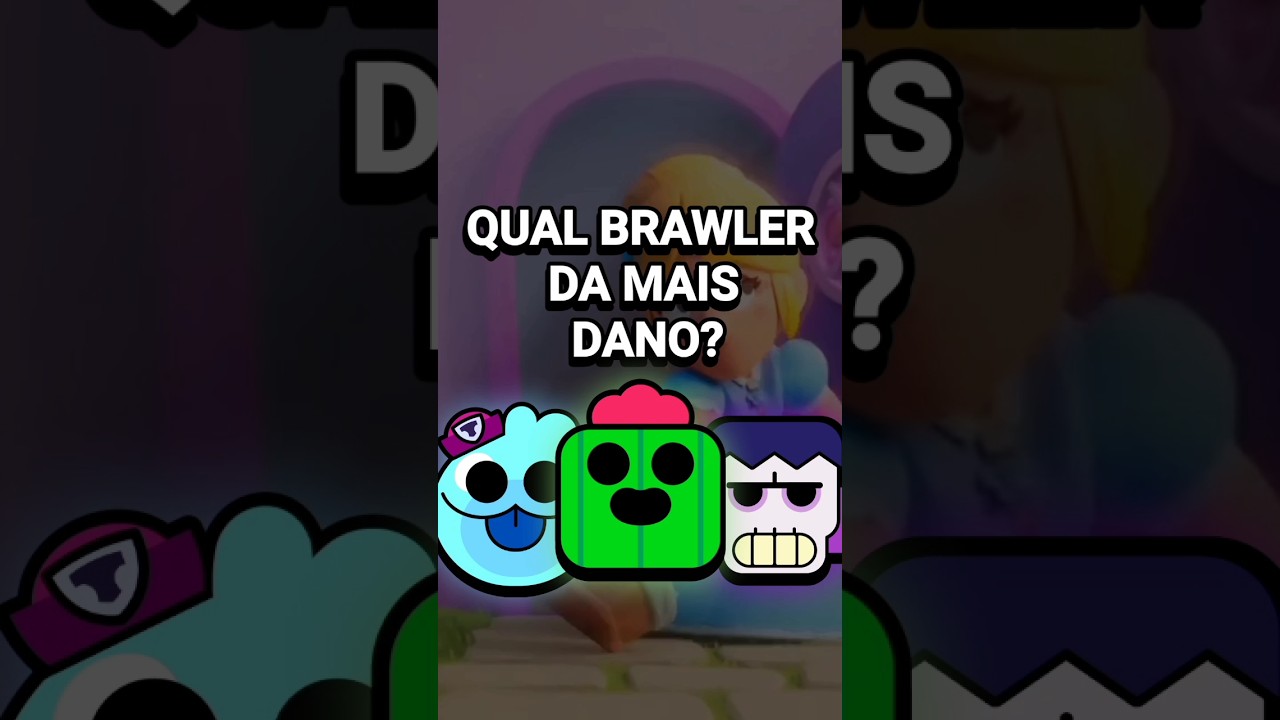 QUAL BRAWLER DA MAIS DANO? 