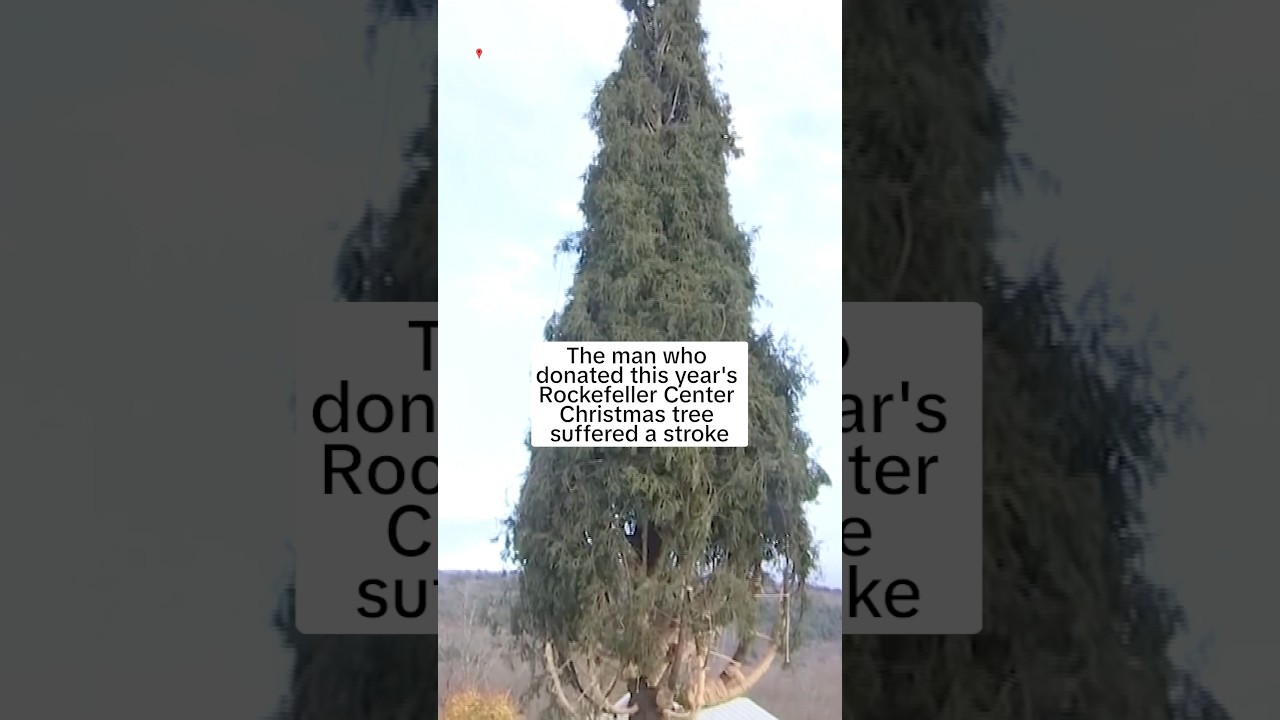 The man who donated this year‘s Rockefeller Center Christmas tree suffered a stroke The man who donated this year‘s Rockefeller Center Christmas tree suffered a stroke