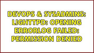 Celebrity DevOps & SysAdmins: lighttpd: opening errorlog failed: Permission denied Wealth