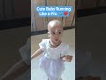 Cute Baby Running Like a Pro 🏃‍♂️❤️🧿 #cutebaby #entertainment #cutekids #viralytshorts #trendykid