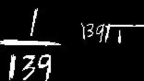 一三九分之一，1 divided by 139