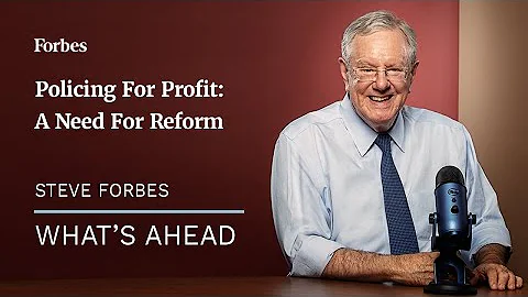 Can Law Enforcement Seize Your Cash Without A Crime? - Steve Forbes | What's Ahead | Forbes