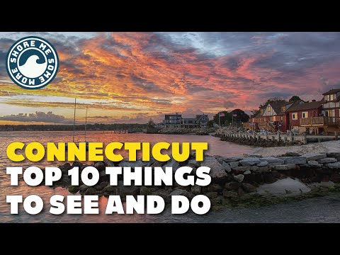 Connecticut - Top 10 Things to See and Do When You Visit