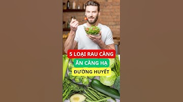 5 loại rau giúp hạ đường huyết – Bí quyết đơn giản cho người tiểu đường