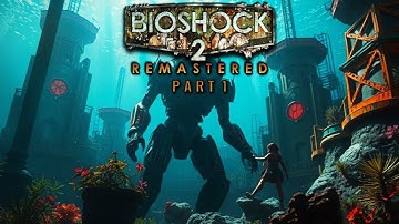 Playing Bioshock 2 for the first time [Remastered] Blind Playthrough Part 1 FULL