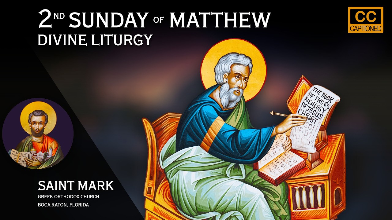 The Sunday of Matthew: Greek Orthodox Divine Liturgy of Saint John Chrysostom, w/CC June 14, 2026